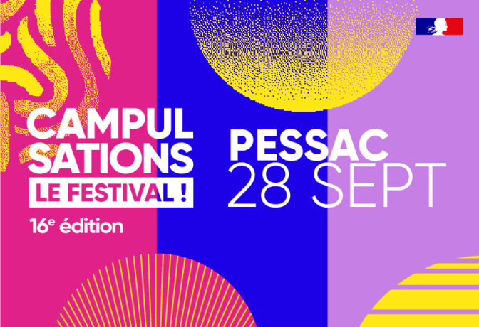 CAMPULSATIONS, LE FESTIVAL 2023 ! - Campus Pessac - Jeudi